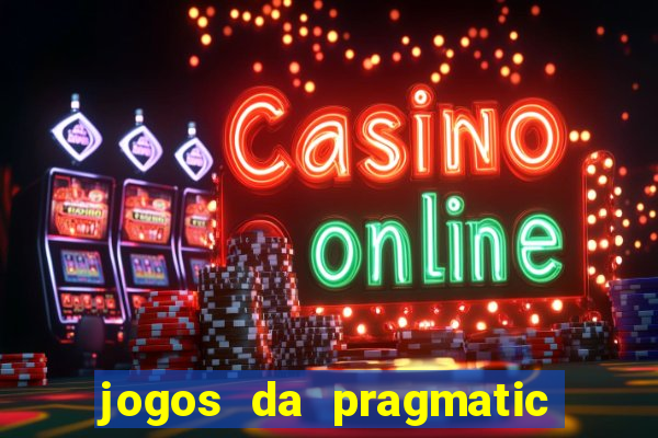 jogos da pragmatic que mais pagam